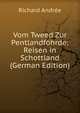 Vom Tweed Zur Pentlandfohrde: Reisen in Schottland (German Edition), Richard Andree 