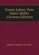 Fausts Leben, Vom Maler Muller (German Edition), Muller Friedrich 1749-1825 