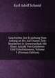 Geschichte Der Erziehung Vom Anfang an Bis Auf Unsere Zeit: Bearbeitet in Gemeinschaft Mit Einer Anzahl Von Gelehrten Und Schulmannern, Volume 5 (German Edition), Karl Adolf Schmid 
