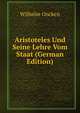 Aristoteles Und Seine Lehre Vom Staat (German Edition), Wilhelm Oncken 