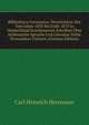 Bibliotheca Germanica: Verzeichniss Der Vom Jahre 1830 Bis Ende 1875 in Deutschland Erschienenen Schriften Uber Altdeutsche Sprache Und Literatur Nebst Verwandten Fachern (German Edition), Carl Heinrich Herrmann 