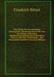 Vorschlage Fur Ein Deutsches Patentgesetz, Beantragt Durch Die Von Der Hohen Deutschen Bundesversammlung Durch Beschluss Vom 24. Juli 1862 Einberufene . Die Principielle Rechtfert (German Edition), Friedrich Bitzer 