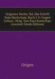 Origenes Werke: Bd. Die Schrift Vom Martyrium. Buch I-Iv Gegen Celsus / Hrsg. Von Paul Koetschau (Ancient Greek Edition), Origen 