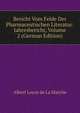 Bericht Vom Felde Der Pharmaceutischen Literatur: Jahresbericht, Volume 2 (German Edition), Heinrich Kretschmayr 