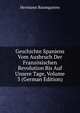 Geschichte Spaniens Vom Ausbruch Der Franzosischen Revolution Bis Auf Unsere Tage, Volume 3 (German Edition), Hermann Baumgarten 