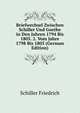 Briefwechsel Zwischen Schiller Und Goethe in Den Jahren 1794 Bis 1805. 2. Vom Jahre 1798 Bis 1805 (German Edition), Friedrich Schiller 