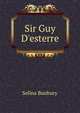Sir Guy D'esterre, Selina Bunbury 