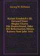 Kaiser Friedrich's III. Entwurf Einer Magna Charta F?r Deutschland, Oder Die Reformation Dieses Kaisers Vom Jahr 1441, Georg W. B?hmer 