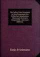 Die Lehre Vom Gewissen in Den Systemen Des Ethischen Idealismus, Historisch-Kritisch Dargestellt . (German Edition), Jonas Friedmann 