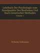 Lehrbuch Der Psychologie vom Standpunkte Des Realismus Und Nach Genetischer Methodes. Volume 1, Wilhelm Volkmann 