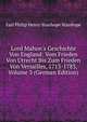 Lord Mahon's Geschichte Von England: Vom Frieden Von Utrecht Bis Zum Frieden Von Versailles, 1713-1783, Volume 3 (German Edition), Stanhope, Philip Henry Stanhope Earl 
