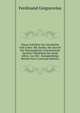 Kleine Schriften Zur Geschichte Und Cultur: Bd. Sardes. Hat Alarich Die Nationalgotter Griechenlands Zerstort? Mirabilien Der Stadt Athen. Aus Der . Sumppenbergs Bericht Vom S (German Edition), Ferdinando Gregorovius 