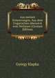 Aus meinen Erinnerungen. Aus dem Ungarischen ubersetzt vom Verfasser (German Edition), Gyorgy Klapka 