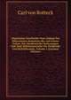 Allgemeine Geschichte Vom Anfang Der Historischen Kenntniss Bis Auf Unsere Zeiten, Fur Akademische Vorlesungen Und Zum Selbstunterricht Fur Denkende Geschichtsfreunde, Volume 1 (German Edition), Carl von Rotteck 