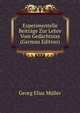 Experimentelle Beitrage Zur Lehre Vom Gedachtniss (German Edition), Georg Elias Muller 