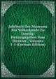 Jahrbuch Des Museums Fur Volkerkunde Zu Leipzig: Herausgegeben Vom Direktor., Volumes 1-4 (German Edition), 