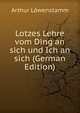 Lotzes Lehre vom Ding an sich und Ich an sich (German Edition), Arthur Lowenstamm 