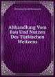 Abhandlung Vom Bau Und Nutzen Des Turkischen Weitzens, Christian Jacob Baumann 