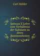 Spinoza'S Lehre vom Verh?ltniss der Substanz zu ihren Bestimmtheiten, Carl Hebler 