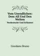 Vom Unendlichen: Dem All Und Den Welten. Verdeutscht Und Erlutert, Giordano Bruno 