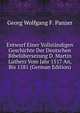 Entwurf Einer Vollstandigen Geschichte Der Deutschen Bibelubersezung D. Martin Luthers Vom Jahr 1517 An, Bis 1581 (German Edition), Georg Wolfgang F. Panzer 