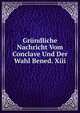 Grundliche Nachricht Vom Conclave Und Der Wahl Bened. Xiii., 