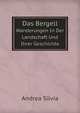 Das Bergell. Wanderungen In Der Landschaft Und Ihrer Geschichte, Andrea Silvia 