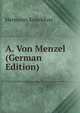 A. Von Menzel (German Edition), Hermann Knackfuss 