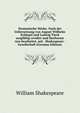 Dramatische Werke. Nach der Uebersetzung von August Wilhelm Schlegel und Ludwig Tieck sorgfaltig revidirt und theilweise neu bearbeitet, mit . Shakespeare-Gesellschaft (German Edition), Уильям Шекспир 