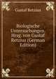 Biologische Untersuchungen. Hrsg. von Gustaf Retzius (German Edition), Gustaf Retzius 