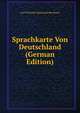 Sprachkarte Von Deutschland (German Edition), Karl Christian Sigismund Bernhardi 