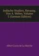 Indische Studien, Herausg. Von A. Weber, Volume 5 (German Edition), Heinrich Kretschmayr 
