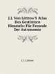 J.J. Von Littrow'S Atlas Des Gestirnten Himmels: F?r Freunde Der Astronomie, J. J. Littrow 