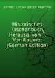 Historisches Taschenbuch, Herausg. Von F. Von Raumer (German Edition), Heinrich Kretschmayr 