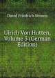 Ulrich Von Hutten, Volume 3 (German Edition), David Friedrich Strauss 