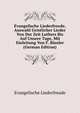Evangelische Liederfreude, Auswahl Geistlicher Lieder Von Der Zeit Luthers Bis Auf Unsere Tage, Mit Einleitung Von F. Bassler (German Edition), Evangelische Liederfreude 