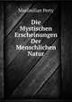 Die Mystischen Erscheinungen Der Menschlichen Natur, Maximilian Perty 