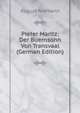Pieter Maritz: Der Buernsohn Von Transvaal (German Edition), August Niemann 