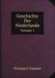 Geschichte Der Niederlande. Volume 1, Nicolaas Godfried Kampen 