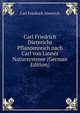 Carl Friedrich Dieterichs Pflanzenreich nach Carl von Linnes Natursysteme (German Edition), Carl Friedrich Dieterich 