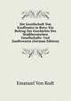 Die Gesellschaft Von Kaufleuten in Bern: Ein Beitrag Zur Geschichte Des Stadtbernischen Gesellschafts- Und Zunftwesens (German Edition), Emanuel Von Rodt 