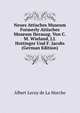 Neues Attisches Museum Formerly Attisches Museum Herausg. Von C.M. Wieland, J.J. Hottinger Und F. Jacobs (German Edition), Heinrich Kretschmayr 