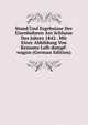 Stand Und Ergebnisse Der Eisenbahnen Am Schlusse Des Jahres 1842 . Mit Einer Abbildung Von Kensons Luft-dampf-wagon (German Edition), 