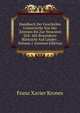 Handbuch Der Geschichte Cesterreichs Von Der Altesten Bis Zur Neuesten Zeit: Mit Besonderer Rucksicht Auf Lander-, Volume 1 (German Edition), Franz Xavier Krones 