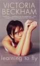 NA:Beckham V:LEARNING TO FLY:THE AUTOB., Victoria Beckham 