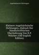 Kleinere Angelsachsische Dichtungen, Abdruck Der Handschrifthichen Uberlieferung Von R.P. Wulcker (Old English Edition), Angelsachsische Dichtungen 