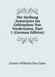 Die Stellung Armeniens Im Gebirgsbau Von Vorderasien, Part 1 (German Edition), Gustav Wilhelm von Zahn 