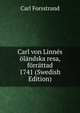 Carl von Linnes olandska resa, forrattad 1741 (Swedish Edition), Carl Forsstrand 