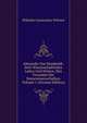 Alexander Von Humboldt: Sein Wissenschaftliches Leben Und Wirken, Den Freunden Der Naturwissenschaften, Volume 1 (German Edition), Wilhelm Constantin Wittwer 
