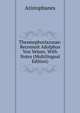 Thesmophoriazusae: Recensuit Adolphus Von Velsen. With Notes (Multilingual Edition), Aristophanis Ranae 